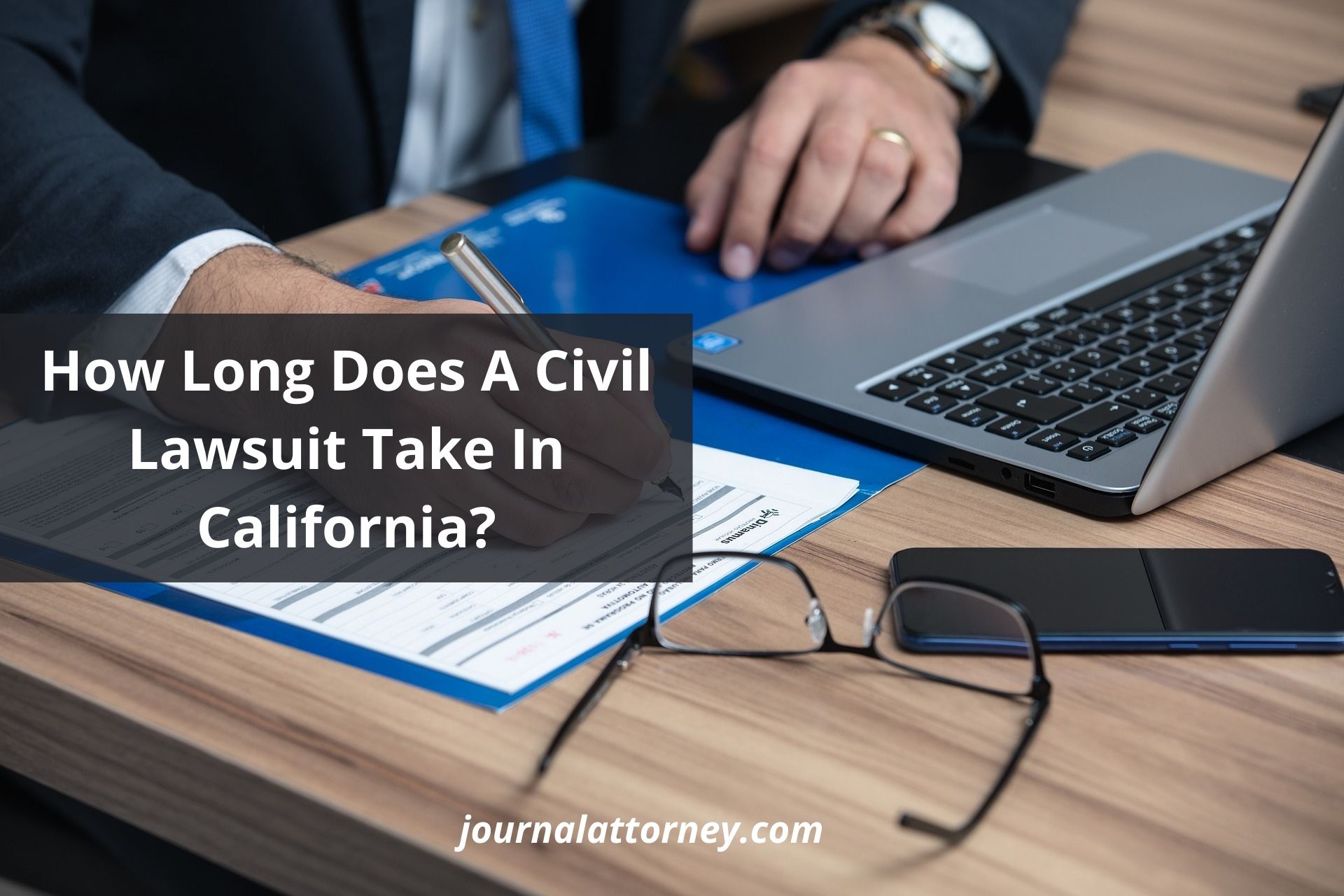 How Long Does A Civil Lawsuit Take In California?